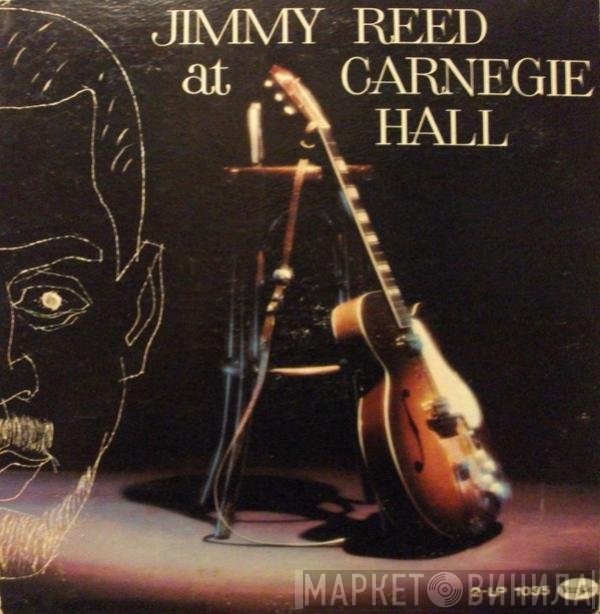 Jimmy Reed  - Jimmy Reed At Carnegie Hall / The Best Of Jimmy Reed