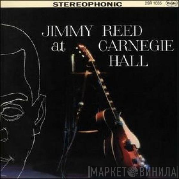 Jimmy Reed  - Jimmy Reed At Carnegie Hall / The Best Of Jimmy Reed