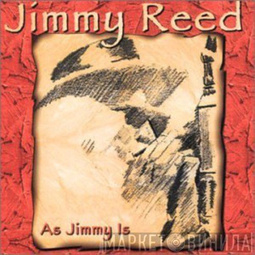 Jimmy Reed  - As Jimmy Is