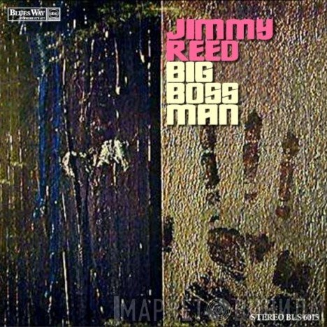 Jimmy Reed  - Big Boss Man