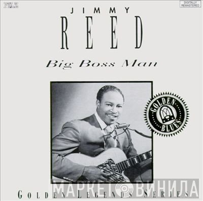 Jimmy Reed  - Big Boss Man