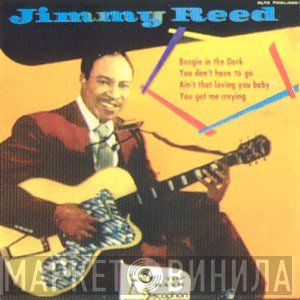 Jimmy Reed  - Boogie In The Dark