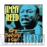 Jimmy Reed  - Cry Before I Go