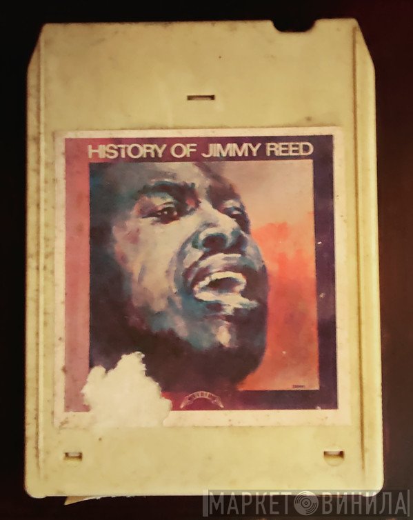 Jimmy Reed  - History Of Jimmy Reed