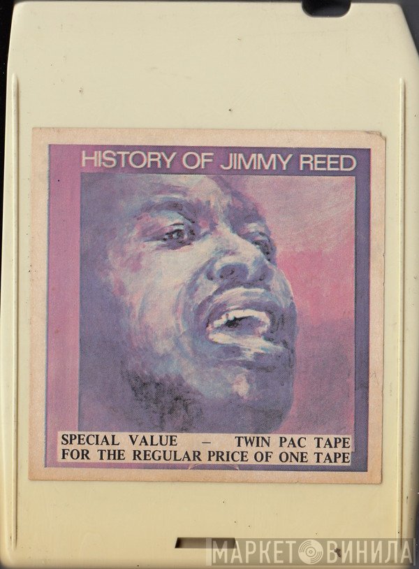 Jimmy Reed  - History Of Jimmy Reed