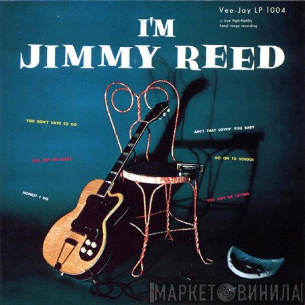 Jimmy Reed  - I'm Jimmy Reed