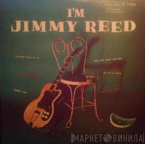 Jimmy Reed  - I'm Jimmy Reed