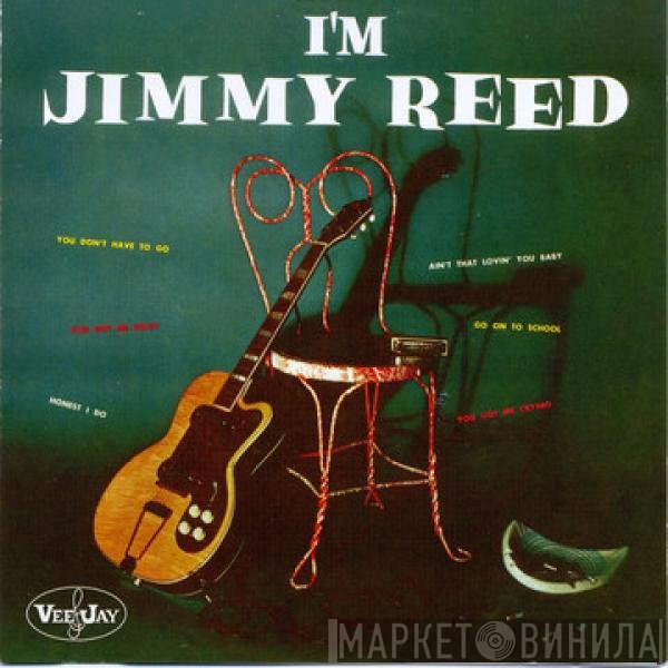 Jimmy Reed  - I'm Jimmy Reed