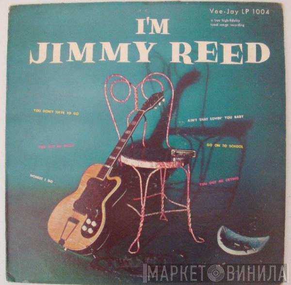 Jimmy Reed  - I'm Jimmy Reed