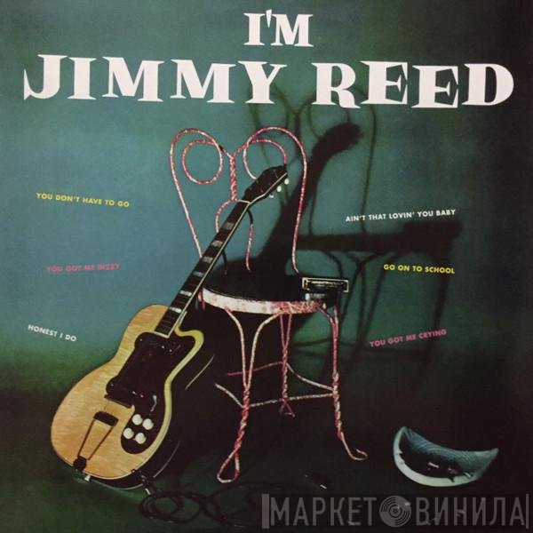 Jimmy Reed  - I'm Jimmy Reed