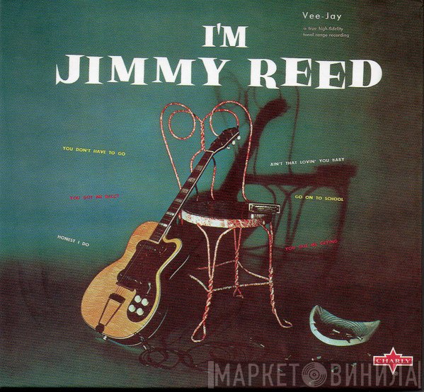 Jimmy Reed  - I'm Jimmy Reed