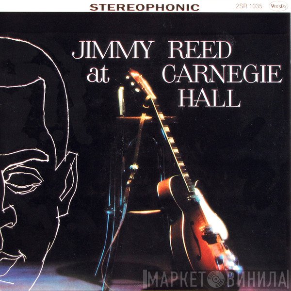 Jimmy Reed  - Jimmy Reed At Carnegie Hall