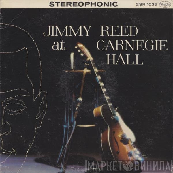 Jimmy Reed  - Jimmy Reed At Carnegie Hall