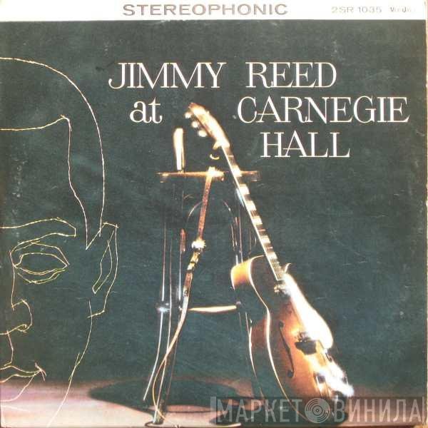 Jimmy Reed - Jimmy Reed At Carnegie Hall