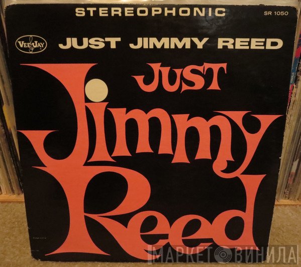 Jimmy Reed  - Just Jimmy Reed