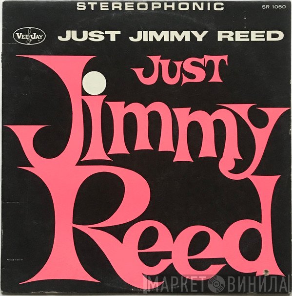 Jimmy Reed  - Just Jimmy Reed