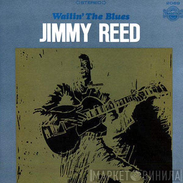 Jimmy Reed  - Wailin' The Blues