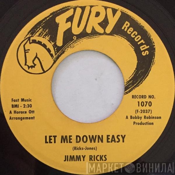 Jimmy Ricks  - Let Me Down Easy / I Wonder