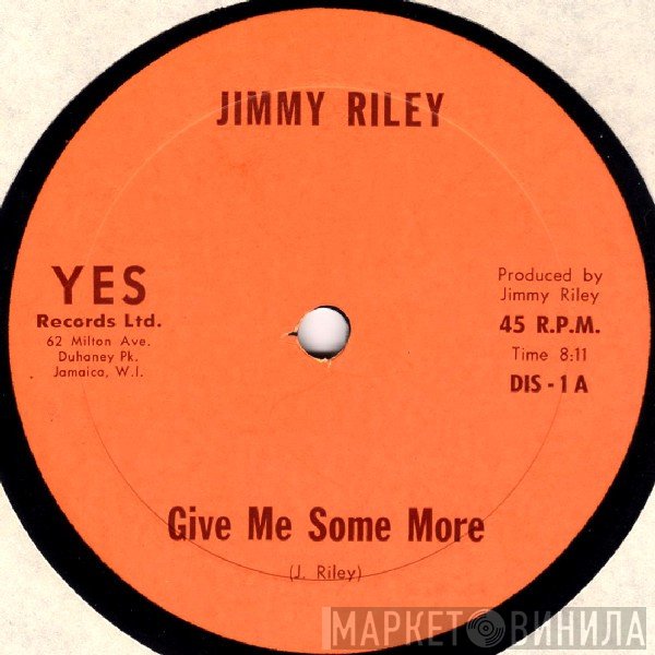 Jimmy Riley  - Give Me Some More / Complain