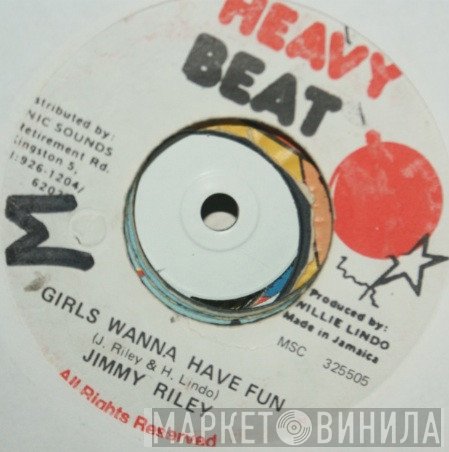 Jimmy Riley - Girls Wanna Have Fun