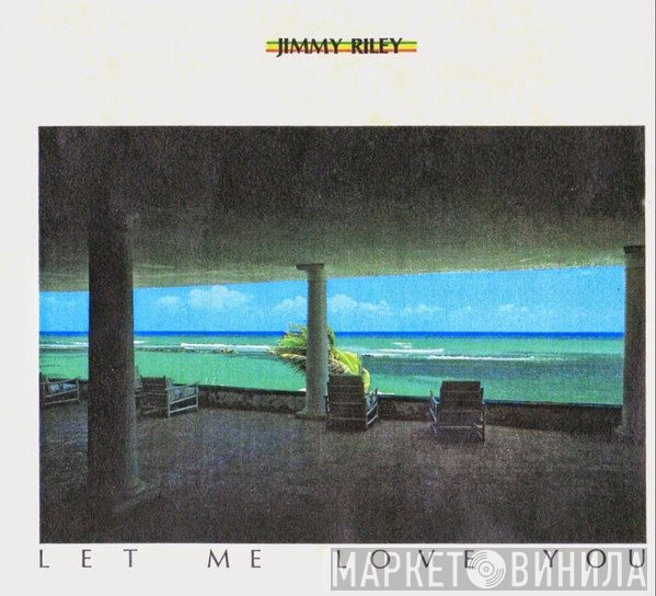 Jimmy Riley  - Let Me Love You