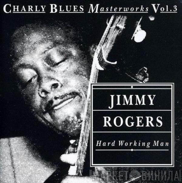 Jimmy Rogers  - Hard Working Man