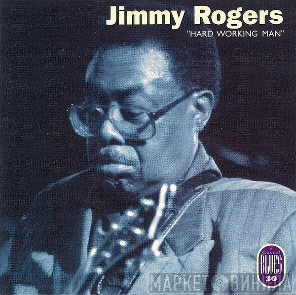 Jimmy Rogers  - Hard Working Man