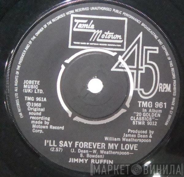 Jimmy Ruffin - I'll Say Forever My Love / It's Wonderful (To Be Loved By You)