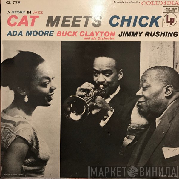 Jimmy Rushing, Buck Clayton And His Orchestra, Ada Moore - Cat Meets Chick: A Story In Jazz