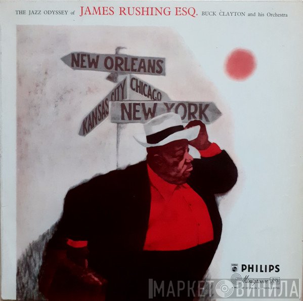Jimmy Rushing, Buck Clayton And His Orchestra - The Jazz Odyssey Of James Rushing Esq.