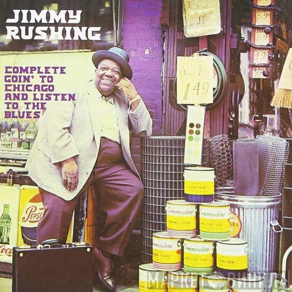 Jimmy Rushing - Complete Goin' To Chicago And Listen To The Blues