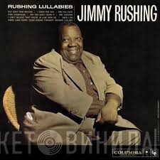 Jimmy Rushing  - Rushing Lullabies