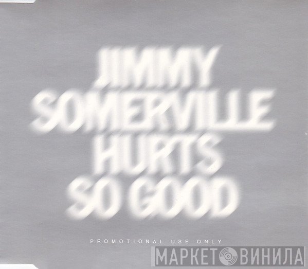 Jimmy Somerville - Hurts So Good