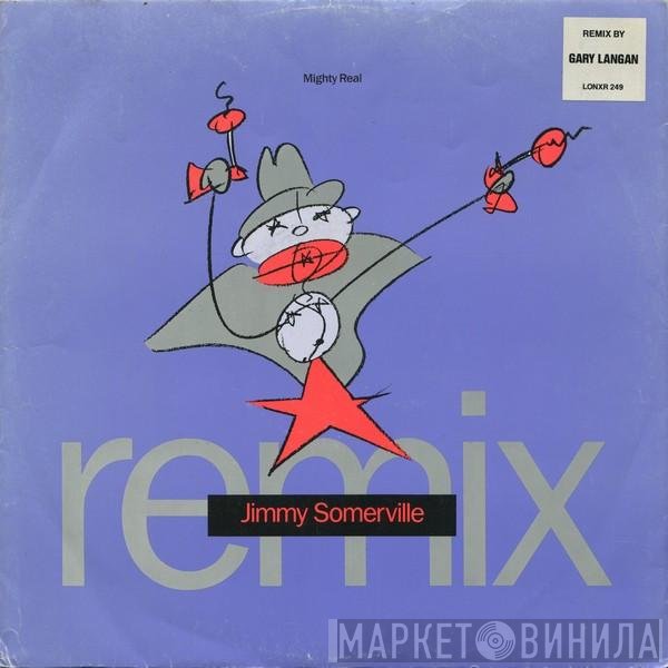 Jimmy Somerville - Mighty Real (Remix)