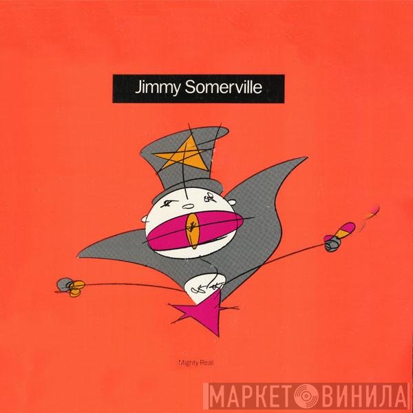 Jimmy Somerville  - Mighty Real