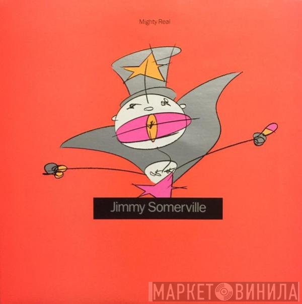 Jimmy Somerville  - Mighty Real