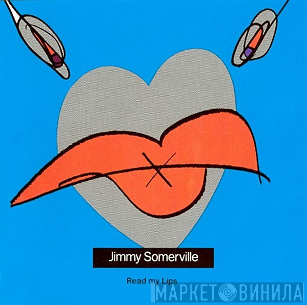 Jimmy Somerville  - Read My Lips