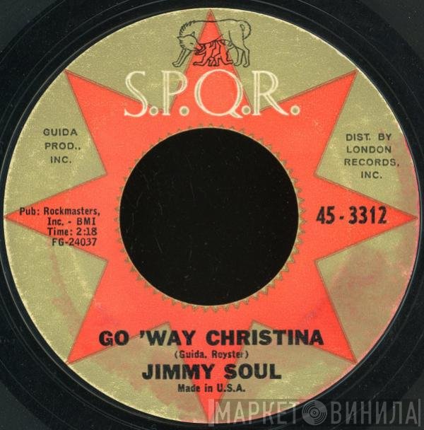 Jimmy Soul - Go 'Way Christina / Everybody's Gone Ape