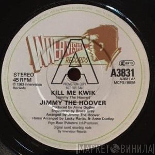 Jimmy The Hoover - Kill Me Kwik