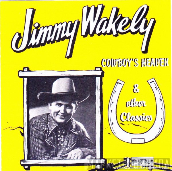 Jimmy Wakely - Cowboy's Heaven & Other Classics