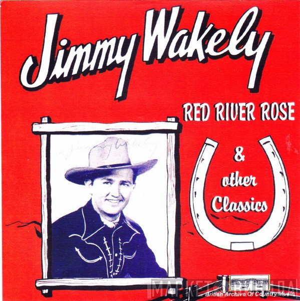Jimmy Wakely - Red River Rose & Other Classics