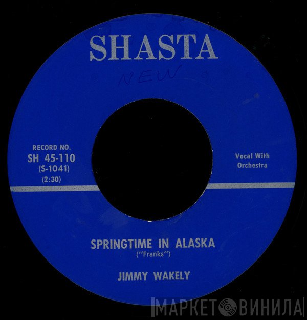 Jimmy Wakely  - Springtime In Alaska