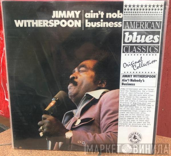 Jimmy Witherspoon - Ain't Nobody's Business