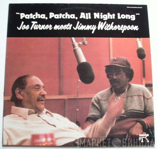 Jimmy Witherspoon, Big Joe Turner - Patcha, Patcha, All Night Long