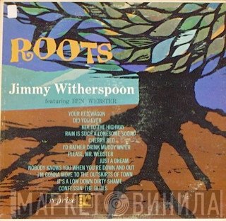 Jimmy Witherspoon Featuring Ben Webster  - Roots