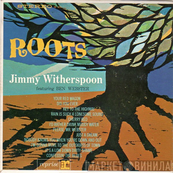 Jimmy Witherspoon Featuring Ben Webster  - Roots