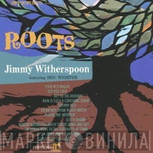 Jimmy Witherspoon Featuring Ben Webster  - Roots