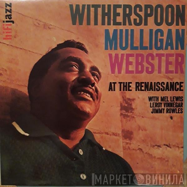 Jimmy Witherspoon, Gerry Mulligan, Ben Webster With Mel Lewis, Leroy Vinnegar, Jimmy Rowles  - At The Renaissance