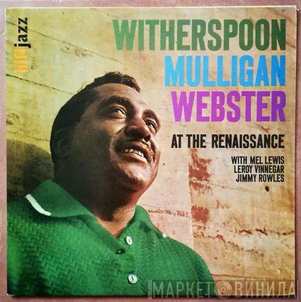 Jimmy Witherspoon, Gerry Mulligan, Ben Webster With Mel Lewis, Leroy Vinnegar, Jimmy Rowles  - At The Renaissance