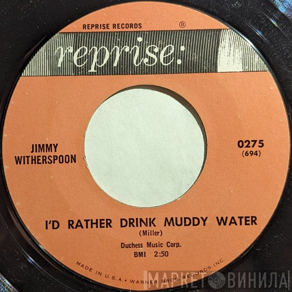 Jimmy Witherspoon - I'd Rather Drink Muddy Water / Key To The Highway